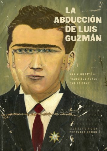 «La abducción de Luis Guzmán» regresa al Teatro Lara